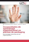 Incapacidades de aprendizaje organizacional en plantas de packaging