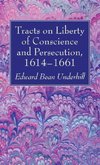 Tracts on Liberty of Conscience and Persecution, 1614-1661