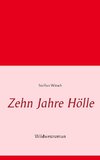 Zehn Jahre Hölle