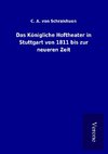 Das Königliche Hoftheater in Stuttgart von 1811 bis zur neueren Zeit