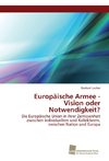 Europäische Armee - Vision oder Notwendigkeit?