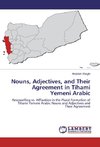 Nouns, Adjectives, and Their Agreement in Tihami Yemeni Arabic