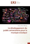 Le de´veloppement du public universitaire pour la musique classique