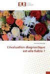 L'évaluation diagnostique est-elle fiable ?