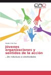 Jóvenes organizaciones y sentidos de la acción