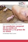 La condición corporal de la cerda en lactación y la grasa de su dieta