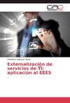 Externalización de servicios de TI: aplicación al EEES