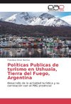 Políticas Publicas de turismo en Ushuaia, Tierra del Fuego, Argentina