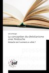 La conception du christianisme avec Nietzsche