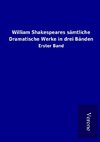 William Shakespeares sämtliche Dramatische Werke in drei Bänden