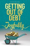 GETTING OUT OF DEBT JOYFULLY