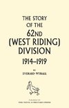 HISTORY OF THE 62ND (WEST RIDING) DIVISION 1914 - 1918 Volume One