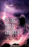 Bis die Seele zerbricht