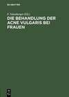 Die Behandlung der Acne vulgaris bei Frauen