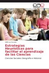 Estrategias Heurísticas para facilitar el aprendizaje de las Ciencias