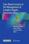 Case-Based Lessons in the Management of Complex Hepato-Pancreato-Biliary Surgery