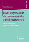 Flucht, Migration und die neue europäische Sicherheitsarchitektur