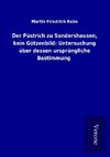 Der Püstrich zu Sondershausen, kein Götzenbild: Untersuchung über dessen ursprüngliche Bestimmung