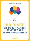 100 Dinge, die du tun kannst, statt mit dem Handy rumzuspielen