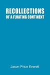 Recollections of a Floating Continent