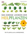 Das große Lexikon der Heilpflanzen