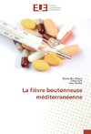 La fièvre boutonneuse méditerranéenne