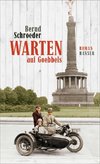 Schroeder, B: Warten auf Goebbels