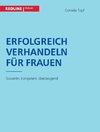 Erfolgreich verhandeln für Frauen