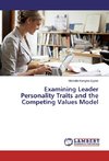 Examining Leader Personality Traits and the Competing Values Model