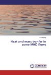 Heat and mass tranfer in some MHD flows