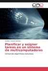 Planificar y asignar tareas en un sistema de multicomputadoras