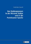 Das Siedlungswesen in der Rössener Kultur und in der Poströssener Epoche