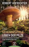 Das geheimnisvolle Leben der Pilze