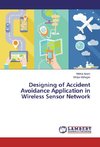 Designing of Accident Avoidance Application in Wireless Sensor Network