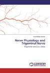 Nerve Physiology and Trigeminal Nerve