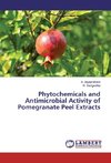 Phytochemicals and Antimicrobial Activity of Pomegranate Peel Extracts