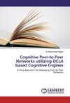 Cognitive Peer-to-Peer Networks utilizing DCLA based Cognitive Engines