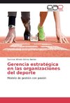 Gerencia estratégica en las organizaciones del deporte