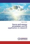 Space and energy parameter and its application in research