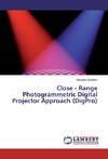 Close - Range Photogrammetric Digital Projector Approach (DigPro)