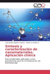 Síntesis y caracterización de nanomateriales. Aplicación clínica