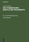 Joseph Goebbels: Die Tagebücher - Sämtliche Fragmente. Teil 1: Aufzeichnungen 1924-1941. Interimsregister