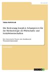 Die Bedeutung Joseph A. Schumpeters für die Methodologie der Wirtschafts- und Sozialwissenschaften