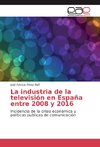 La industria de la televisión en España entre 2008 y 2016