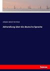 Abhandlung über die deutsche Sprache