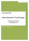 Informatische Psychologie. Abstrakte Psychologie. Psychologie 2.0