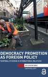 Democracy Promotion as Foreign Policy