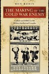 The Making of the Cold War Enemy