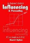 An Engineer's Guide to Influencing and Persuading