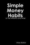 Simple Money Habits of the Wealth and Wise